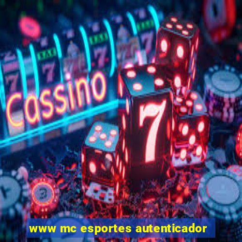 www mc esportes autenticador